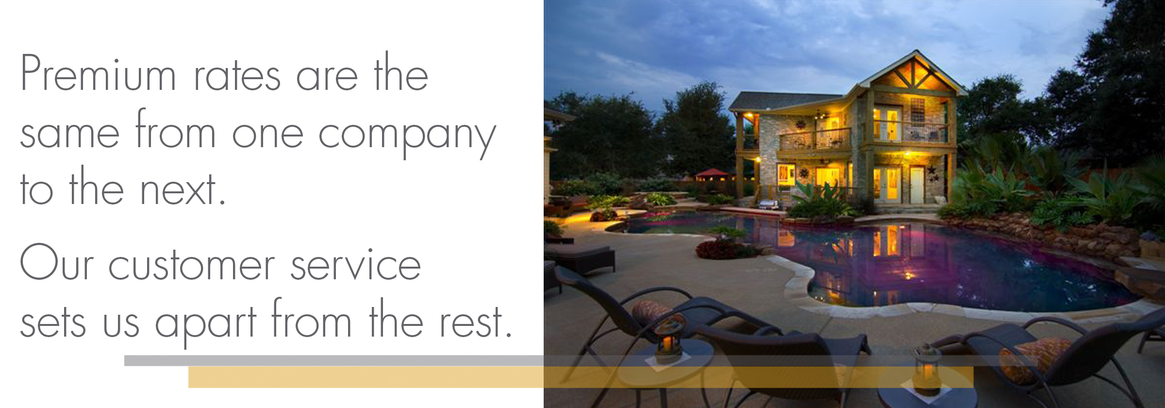 Premium rates are the same from one company to the next. Our customer service is what sets us apart from the rest.